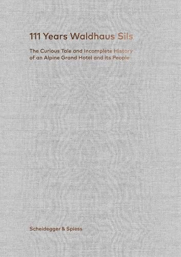 Cover image for 111 Years of Waldhaus Sils