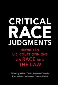 Cover image for Critical Race Judgments: Rewritten U.S. Court Opinions on Race and the Law