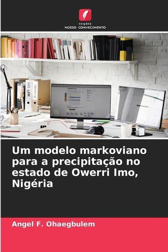 Cover image for Um modelo markoviano para a precipitacao no estado de Owerri Imo, Nigeria