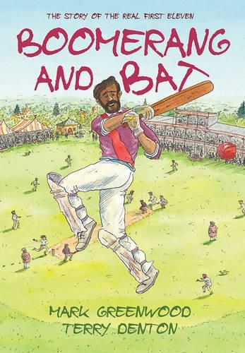 Cover image for Boomerang and Bat: The Story of the Real First Eleven