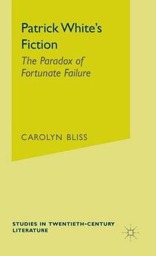 Patrick White's Fiction: The Paradox of Fortunate Failure