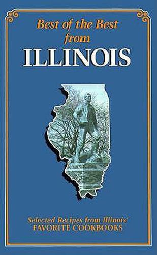 Best of the Best from Illinois Cookbook: Selected Recipes from Illinois' Favorite Cookbooks