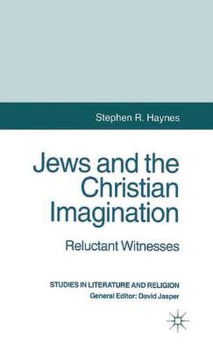 Cover image for Jews and the Christian Imagination: Reluctant Witnesses