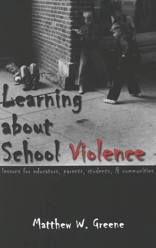 Cover image for Learning About School Violence: Lessons for Educators, Parents, Students, and Communities