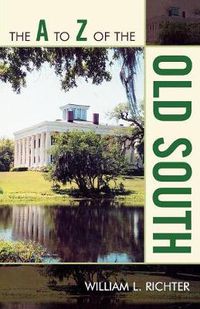 Cover image for The A to Z of the Old South