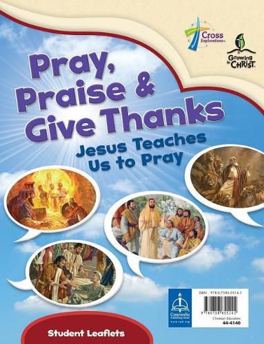 Pray, Praise and Give Thanks: Jesus Teaches Us to Pray - Student Leaflet