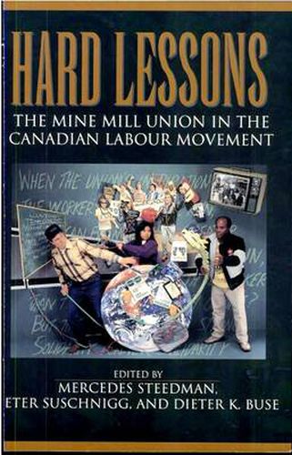 Hard Lessons: The Mine Mill Union in the Canadian Labour Movement