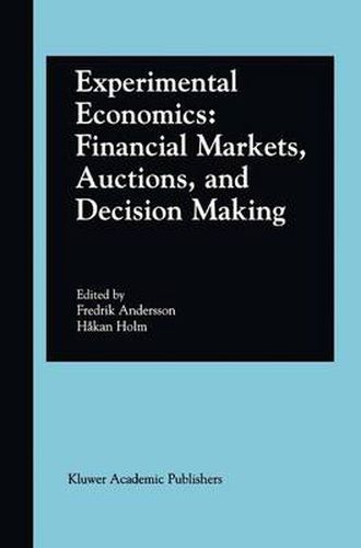 Cover image for Experimental Economics: Financial Markets, Auctions, and Decision Making: Interviews and Contributions from the 20th Arne Ryde Symposium