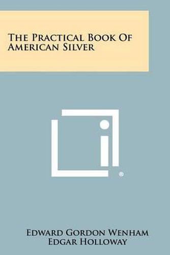 Cover image for The Practical Book of American Silver