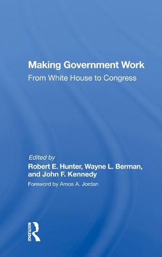 Making Government Work: From White House to Congress