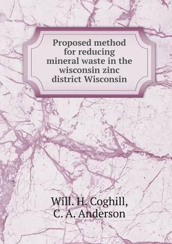 Proposed method for reducing mineral waste in the wisconsin zinc district Wisconsin