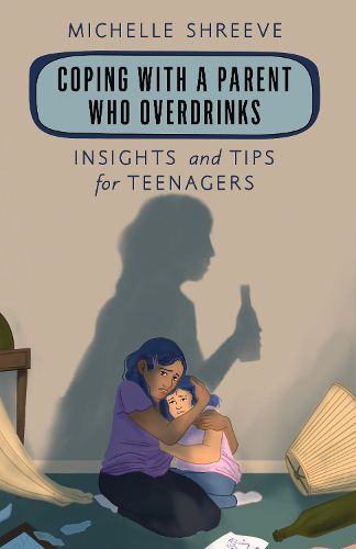 Cover image for Coping with a Parent Who Overdrinks