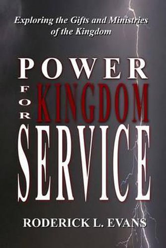 Power for Kingdom Service: Exploring the Gifts and Ministries of the Kingdom