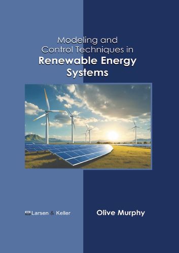 Cover image for Modeling and Control Techniques in Renewable Energy Systems