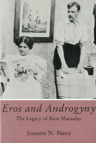 Eros and Androgyny: The Legacy of Rose Macaulay