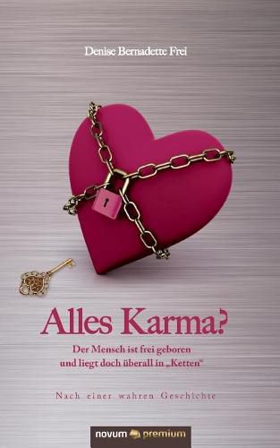 Cover image for Alles Karma?: Der Mensch ist frei geboren und liegt doch uberall in  Ketten