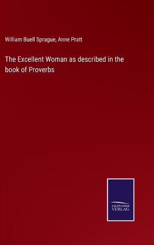 Cover image for The Excellent Woman as described in the book of Proverbs