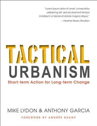 Tactical Urbanism: Short-term Action for Long-term Change