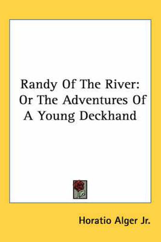 Cover image for Randy of the River: Or the Adventures of a Young Deckhand