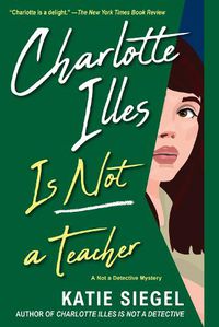 Cover image for Charlotte Illes Is Not a Teacher
