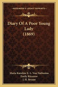 Cover image for Diary of a Poor Young Lady (1869)