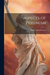 Cover image for Aspects of Pessimism