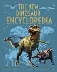 Cover image for The New Dinosaur Encyclopedia: Predators & Prey, Flying & Sea Creatures, Early Mammals, and More!