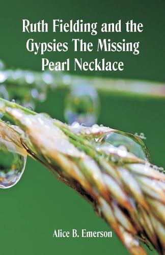 Cover image for Ruth Fielding and the Gypsies The Missing Pearl Necklace