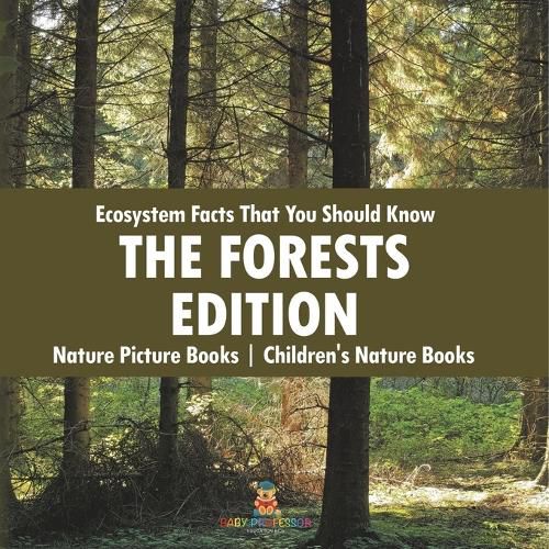 Cover image for Ecosystem Facts That You Should Know - The Forests Edition - Nature Picture Books Children's Nature Books