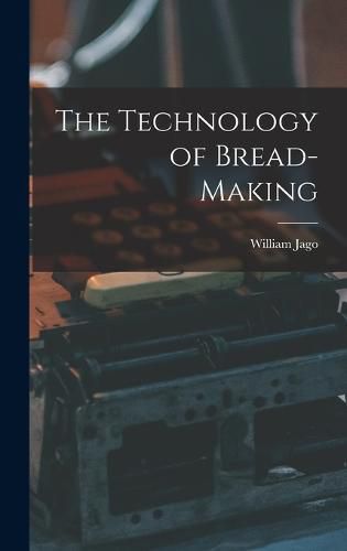 Cover image for The Technology of Bread-making