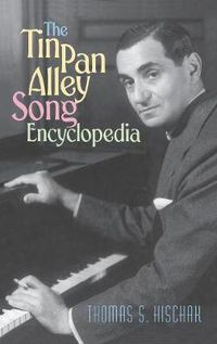 Cover image for The Tin Pan Alley Song Encyclopedia