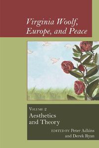 Cover image for Virginia Woolf, Europe, and Peace: Vol. 2 Aesthetics and Theory