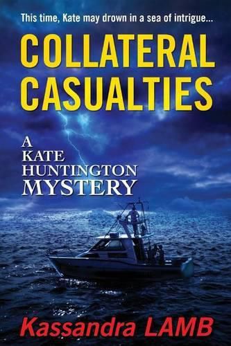 Cover image for Collateral Casualties: A Kate Huntington Mystery