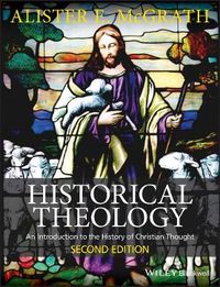 Cover image for Historical Theology: An Introduction to the History of Christian Thought