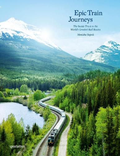 Cover image for Epic Train Journeys: The Inside Track to the World's Greatest Rail Routes