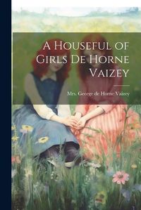 Cover image for A Houseful of Girls de Horne Vaizey