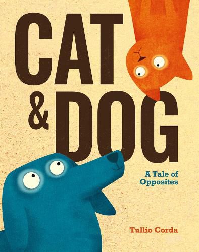 Cover image for Cat and Dog: A Tale of Opposites