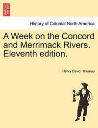 Cover image for A Week on the Concord and Merrimack Rivers. Eleventh Edition.