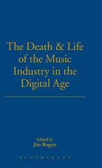 Cover image for The Death and Life of the Music Industry in the Digital Age