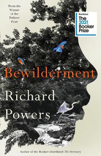 Cover image for Bewilderment: Shortlisted for the Booker Prize 2021