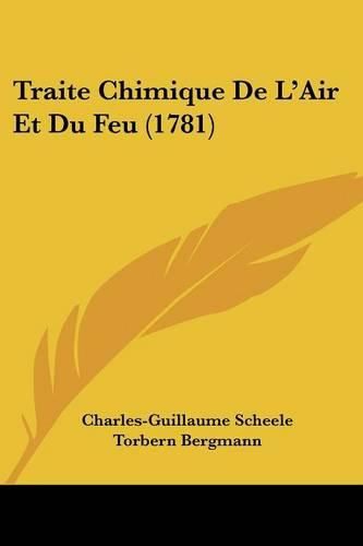 Traite Chimique de L'Air Et Du Feu (1781)