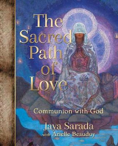 Cover image for The Sacred Path of Love: Communion with God