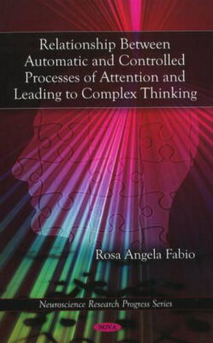 Cover image for Relationship Between Automatic & Controlled Processes of Attention & Leading to Complex Thinking