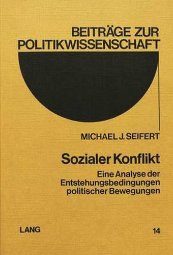 Cover image for Sozialer Konflikt: Eine Analyse Der Entstehungsbedingungen Politischer Bewegungen