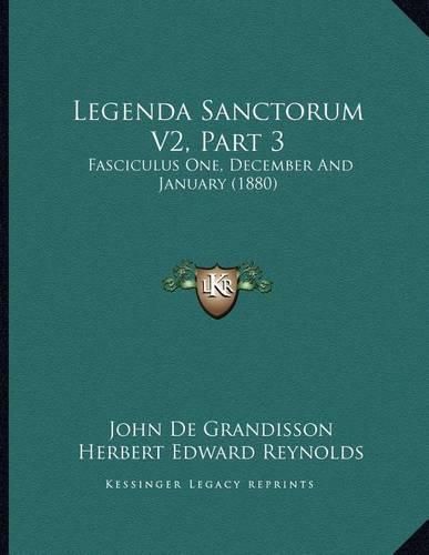 Cover image for Legenda Sanctorum V2, Part 3: Fasciculus One, December and January (1880)