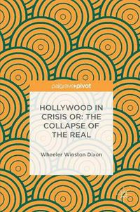 Cover image for Hollywood in Crisis or: The Collapse of the Real