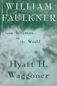 Cover image for William Faulkner: From Jefferson to the World