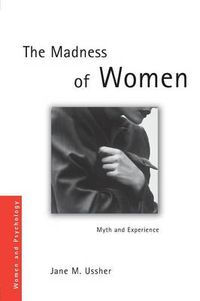 Cover image for The Madness of Women: Myth and Experience