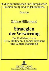 Cover image for Strategien Der Verwirrung: Zur Erzaehlkunst Von E.T.A. Hoffmann, Thomas Bernhard Und Giorgio Manganelli