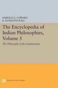 Cover image for The Encyclopedia of Indian Philosophies, Volume 5: The Philosophy of the Grammarians